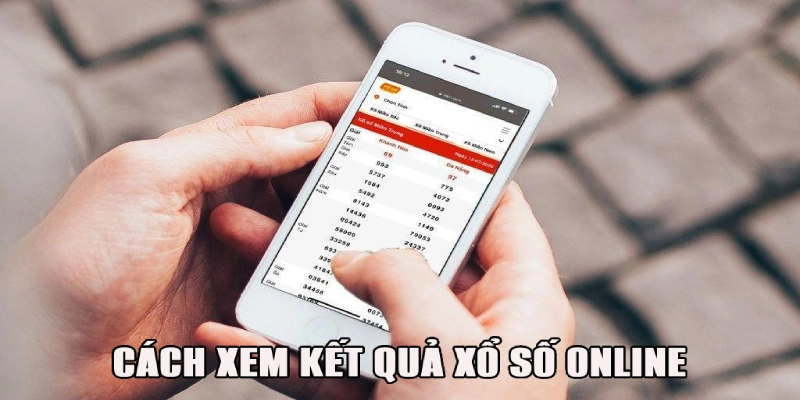 Cách xem kết quả xổ số online chi tiết cho người chơi