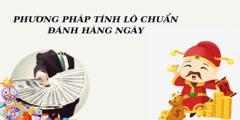 Có nhiều phương pháp tính lô dễ trúng đúc rút từ các cao thủ