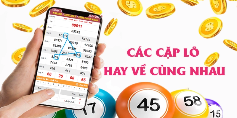 Tổng hợp các cặp lô hay ra cùng nhau tỷ lệ trúng cao